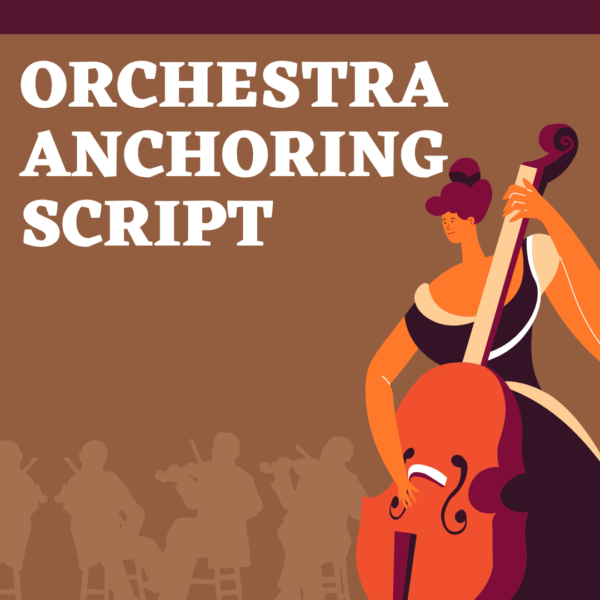 Orchestra anchoring script